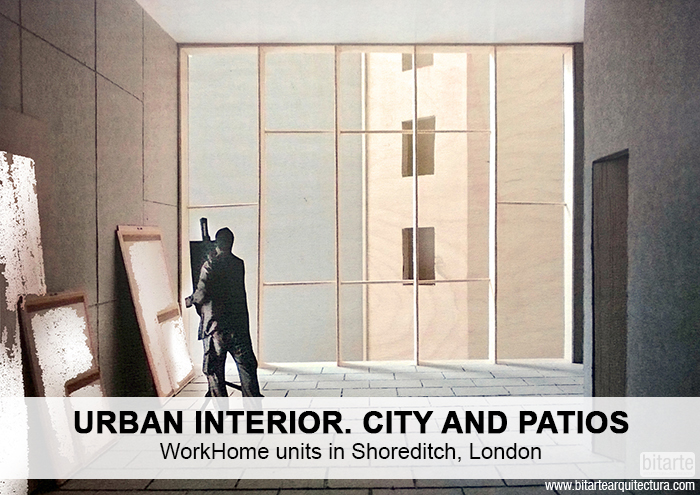 Bitarte Architecture+Interior design / Urban interior. City and Patios / Work-Home / London Metropolitan University / architectural research / www.bitartearquitectura.com