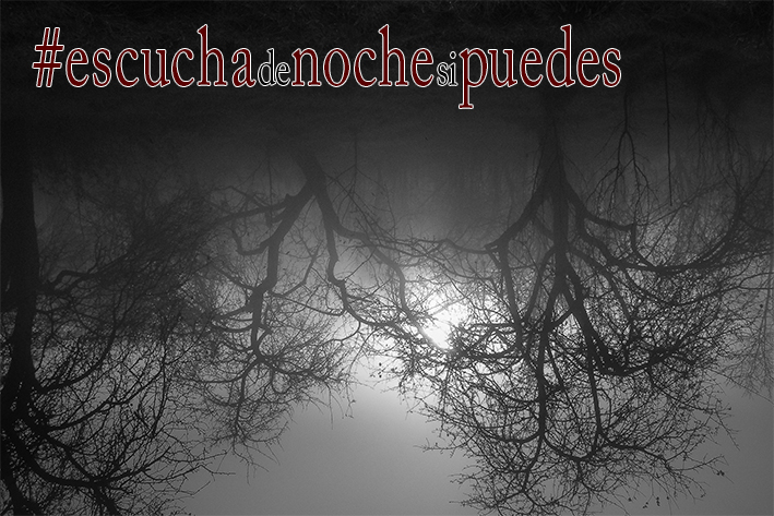 Escucha de Noche, Si Puedes!