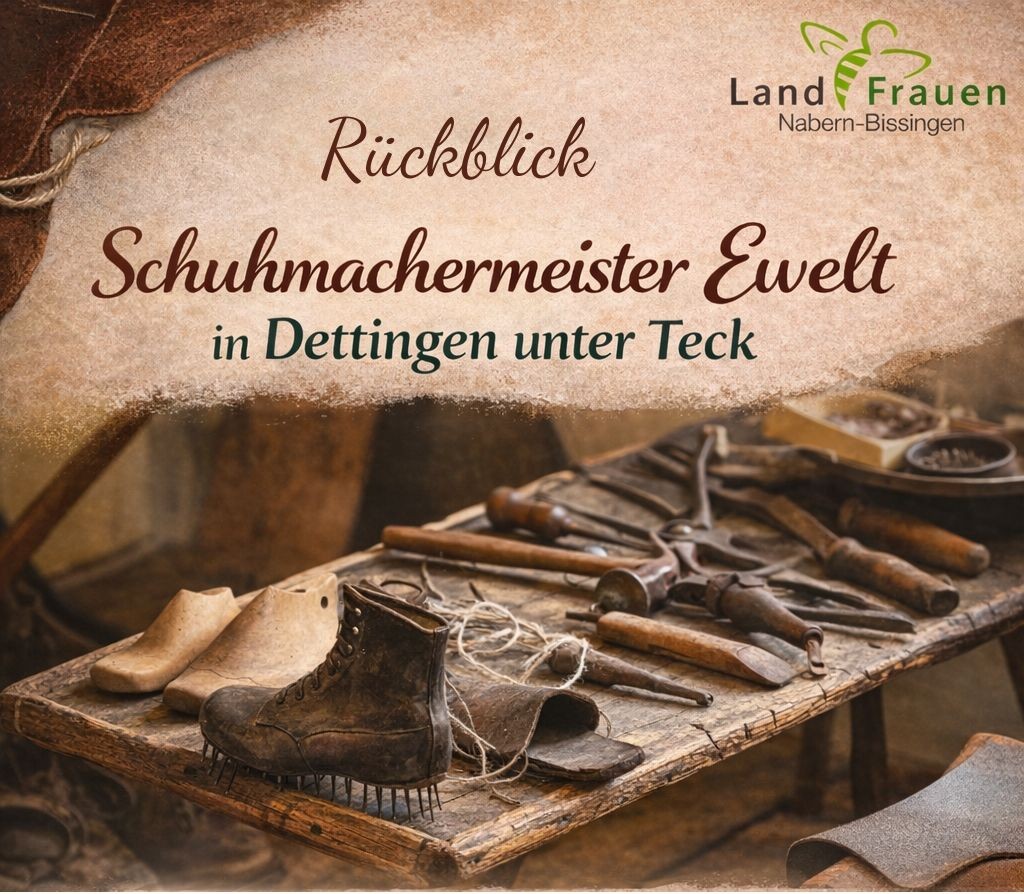 Rückblick - Besuch bei Schuhmachermeister Ewelt in Dettingen unter Teck