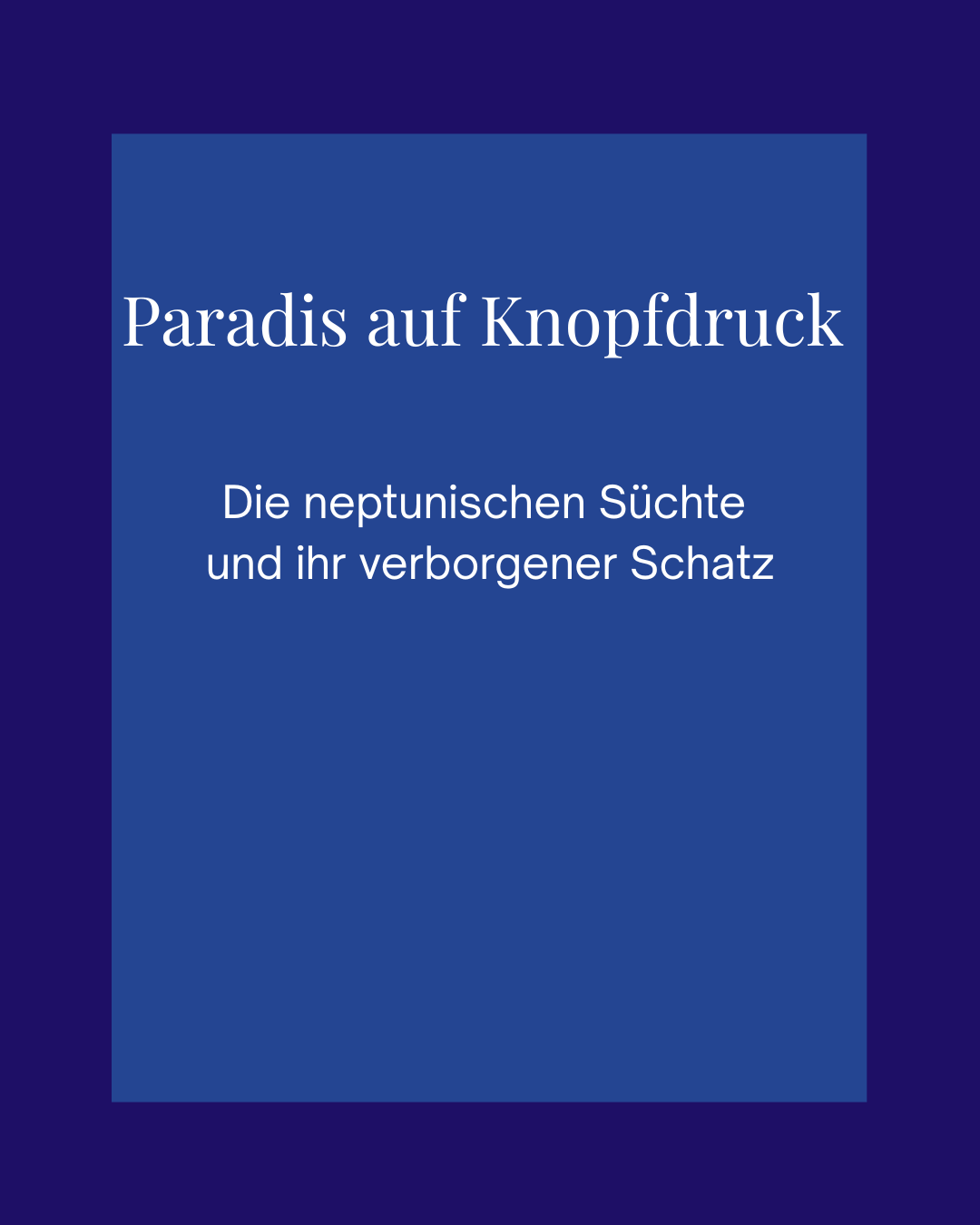 Paradies auf Knopfdruck