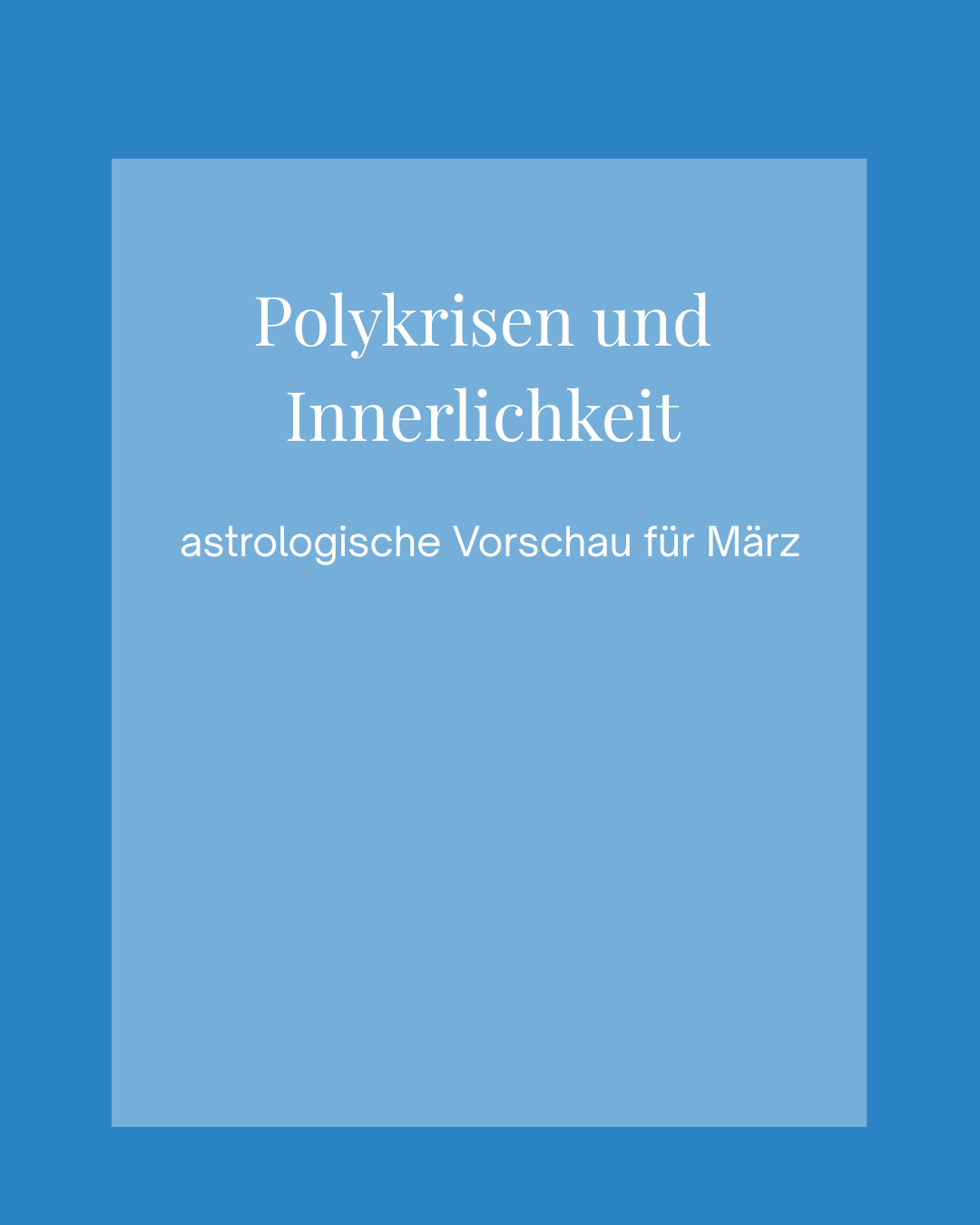 Polykrisen Vorschau März