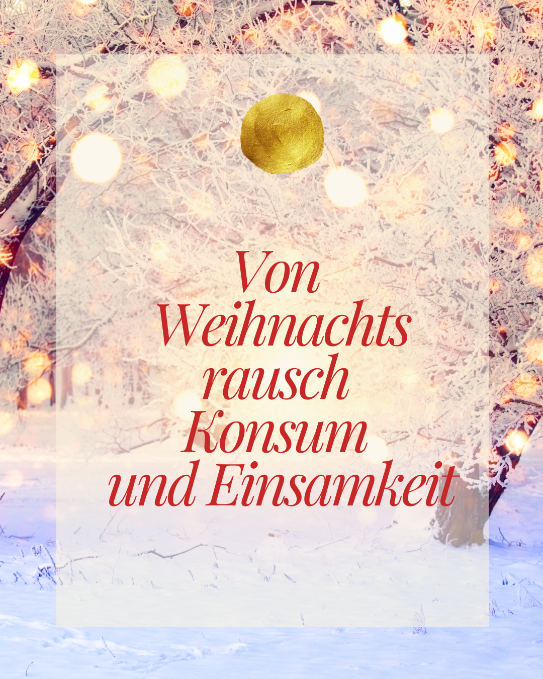 Von Weihnachtsrausch-Konsum und Einsamkeit