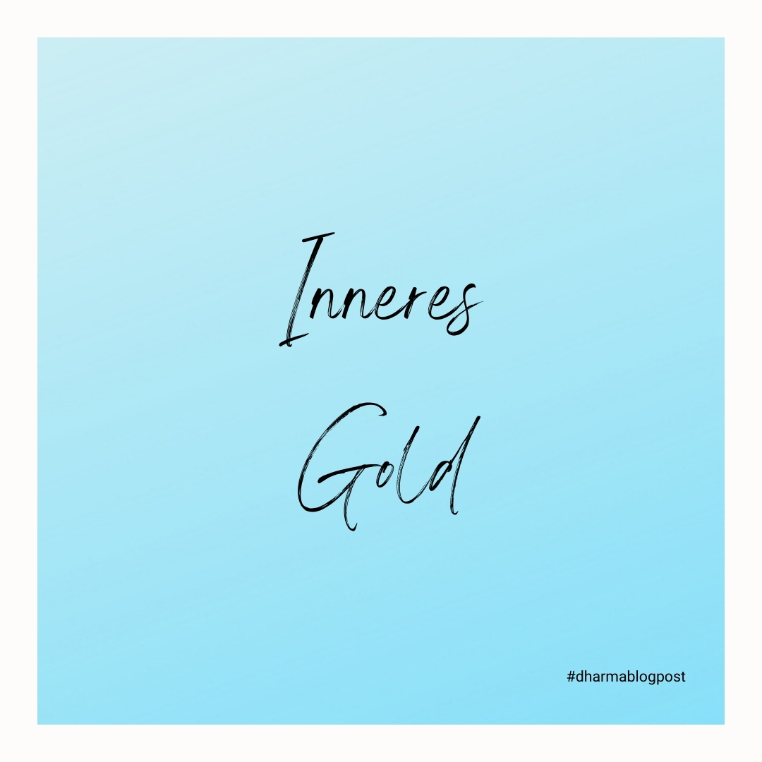 Dein Inneres Gold