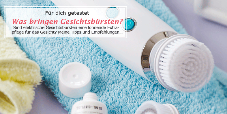 Gesichtsreinigung, Gesichtsbürste, Körperpflege, Beauty, Morgenroutine, Abendroutine, Review, Tipps, Meinung, Erfahrung, Gesichtspflege