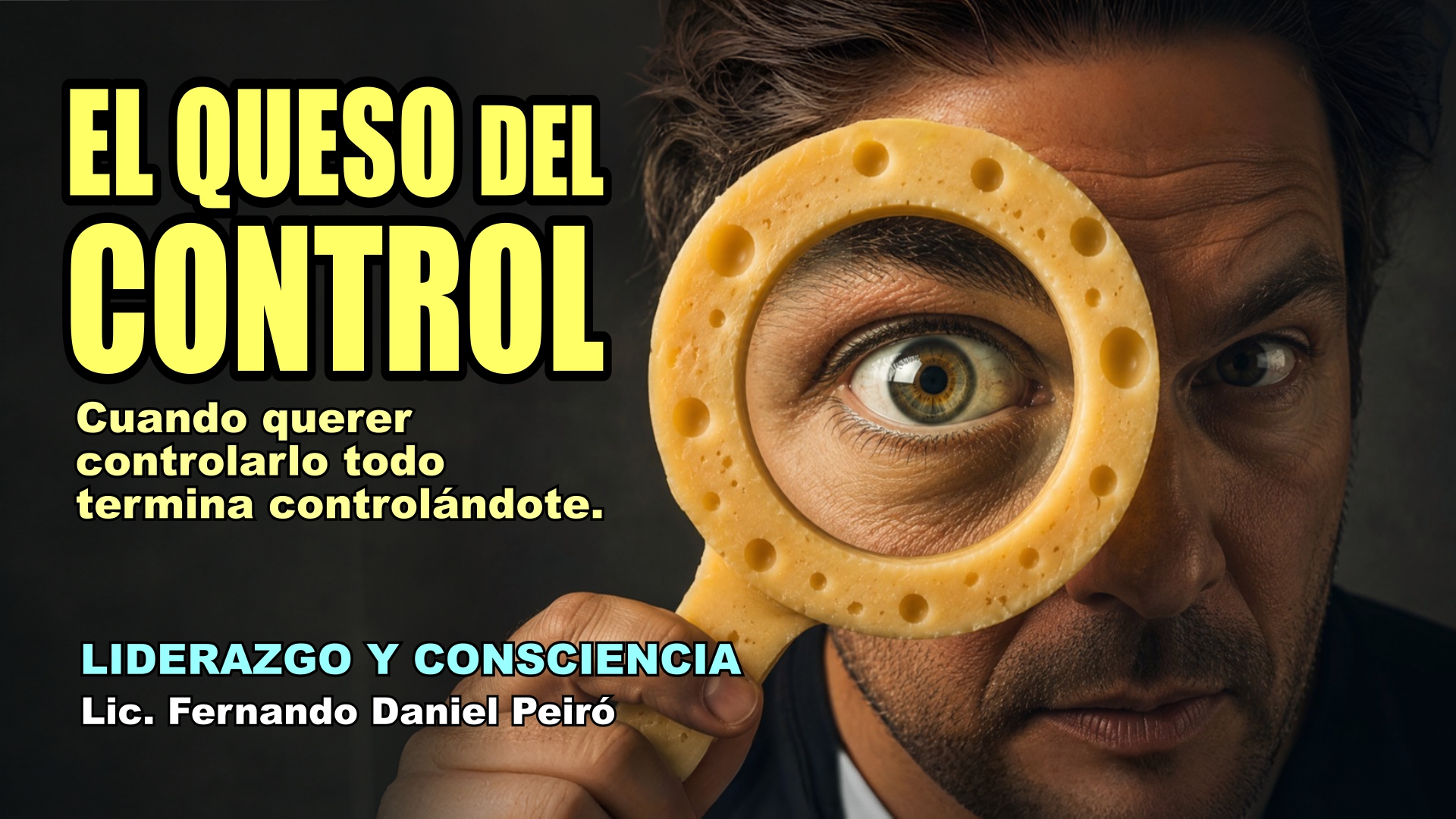 EL QUESO DEL CONTROL. Cuando querer controlarlo todo termina controlándote.