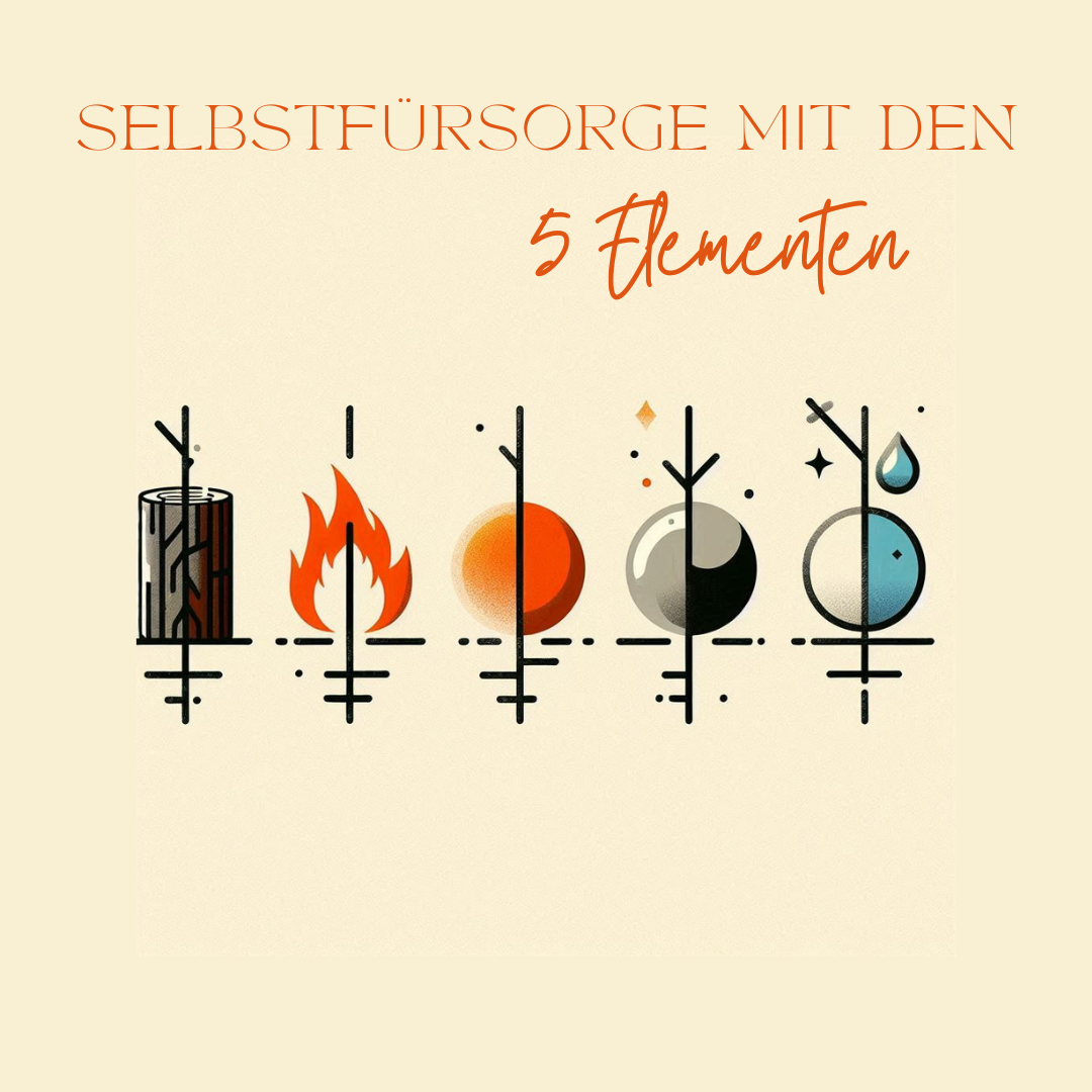 Selbstfürsorge mit den 5 Elementen