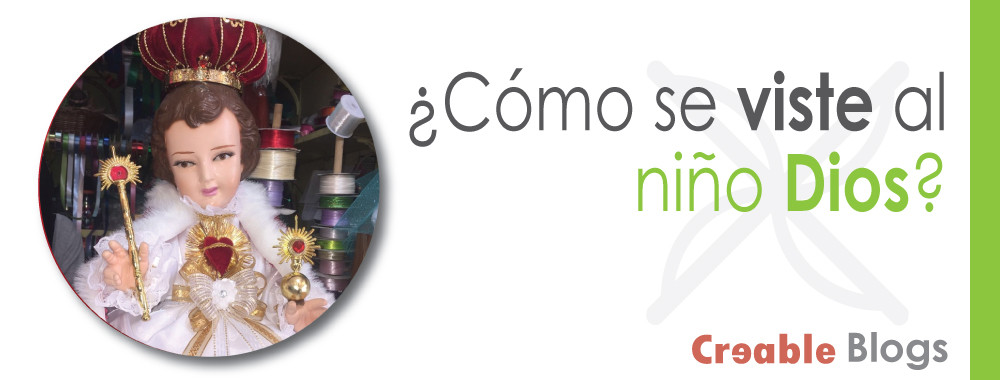 Cómo se viste al Niño Dios el 2 de febrero? - Creable Cómo se viste al Niño Dios el 2 de febrero? - Creable