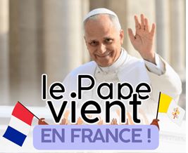 Le Pape vient en France !