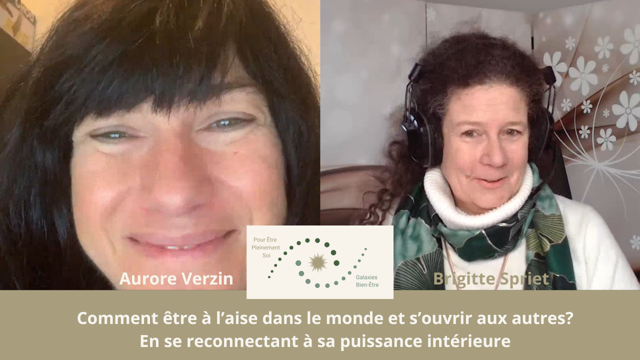 Comment être à l’aise dans le monde et s’ouvrir aux autres en se reconnectant à sa puissance intérieure ? Le témoignage d’Aurore