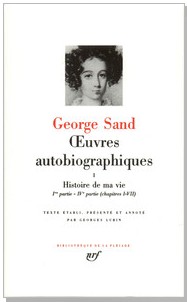 George Sand - Histoire de ma vie Tome 1 Bibliothèque de la Pléiade
