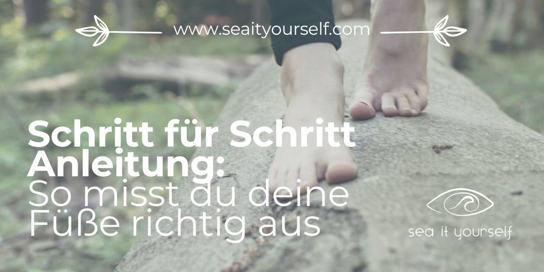 Schritt für Schritt Anleitung: So misst du deine Füße richtig aus