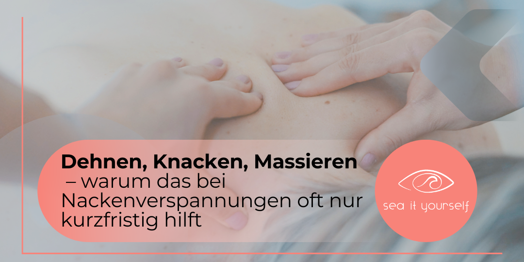 Dehnen, Knacken, Massieren – warum das bei Nackenverspannungen oft nur kurzfristig hilft