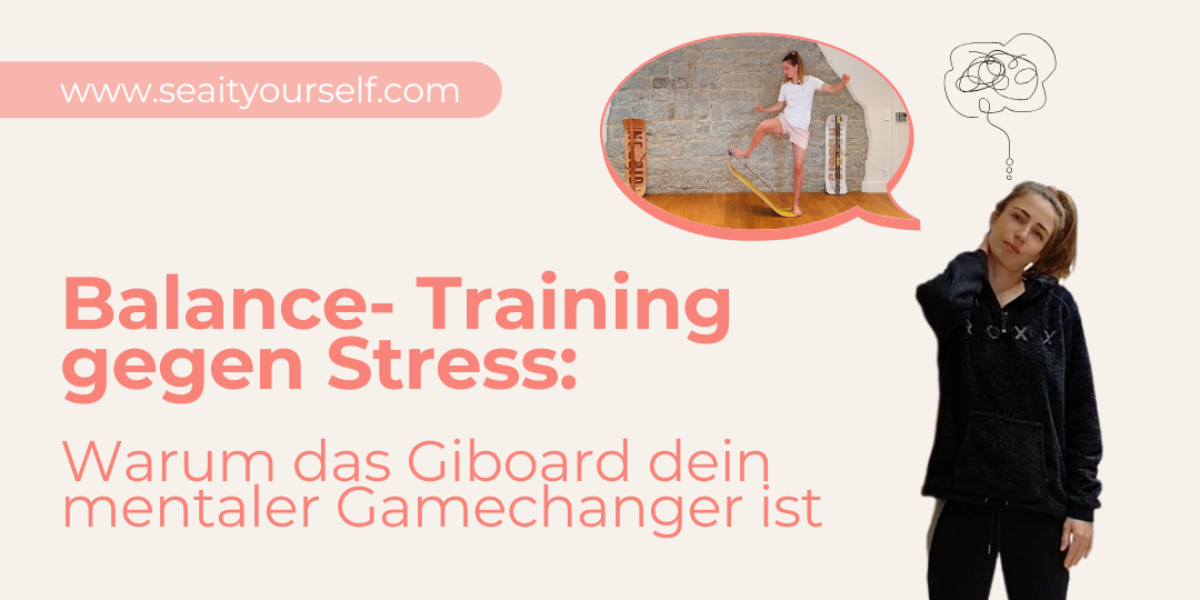 Balance-Training gegen Stress: Warum das Giboard dein mentaler Gamechanger ist