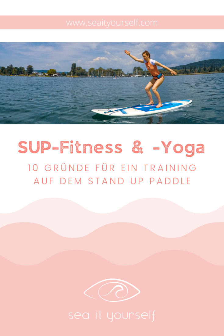 SUP-Fitness & -Yoga:  10 Gründe für ein Training auf dem Stand Up Paddle