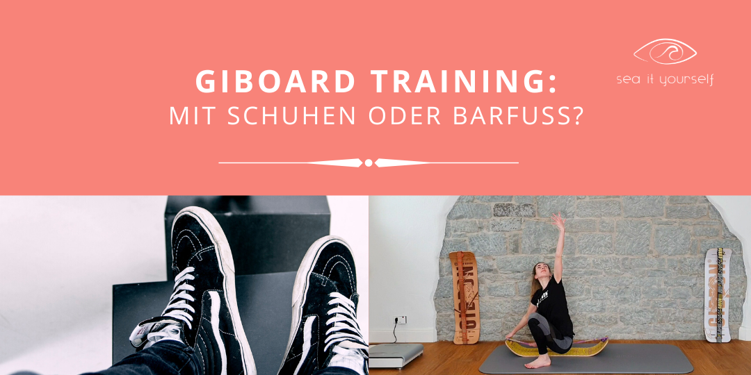 GIBOARD Training: Barfuß oder mit Schuhen?