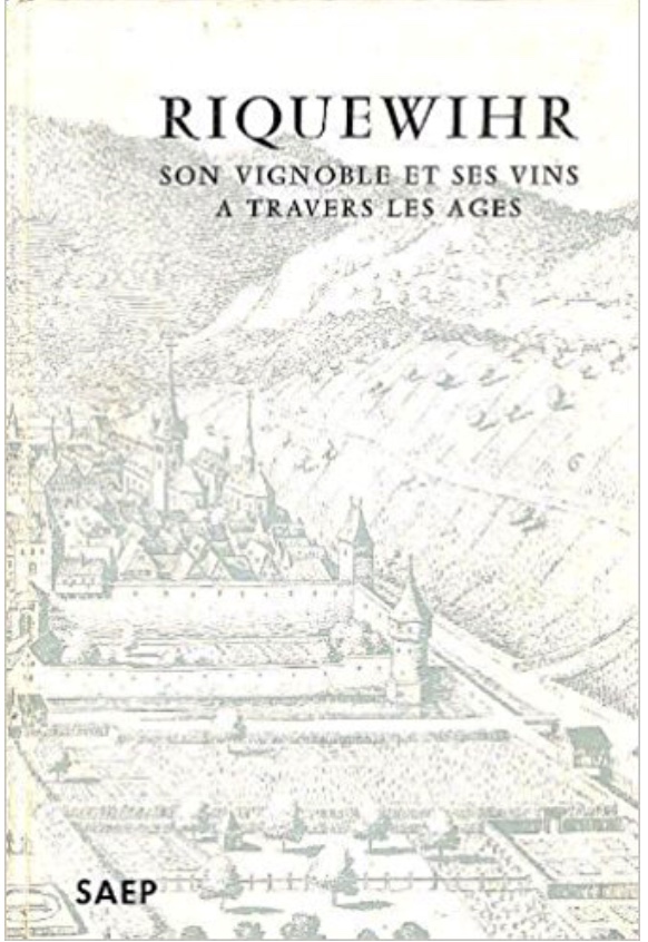 Riquewihr, son vignoble et ses vins à travers les âges