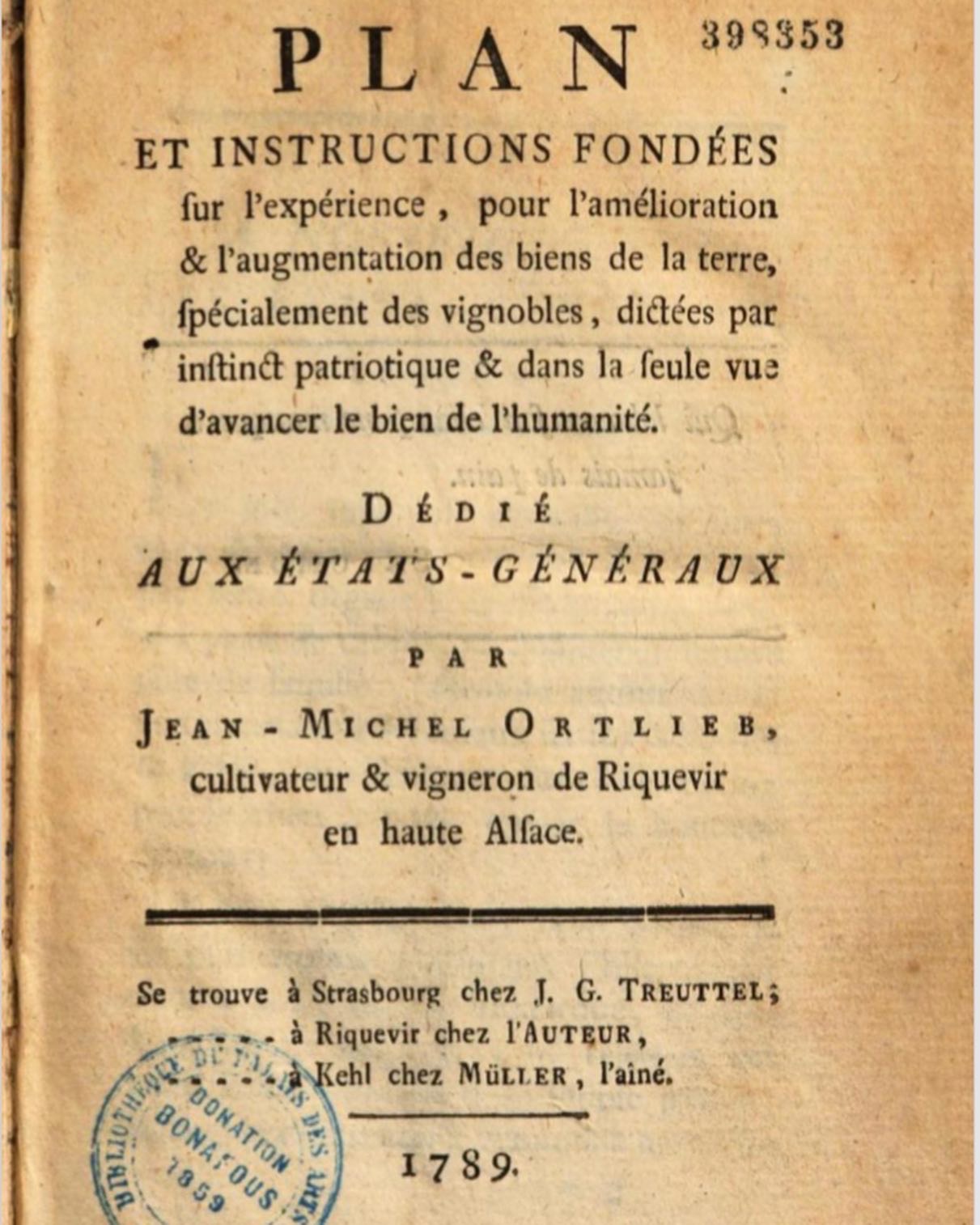 Jean-Michel Ortlieb, cultivateur et vigneron de Riquewihr en Haute-Alsace adresse en juillet 1789 aux membres des Etats Généraux son essai.