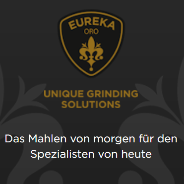 EUREKA ORO, die goldene Zukunft des Kaffeemahlens