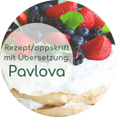 Pavlova norwegisches Rezept mit deutscher Übersetzung