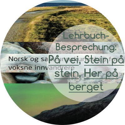 Review der Norwegisch-Lehrwerke "På vei", "Stein på stein", "Her på berget"