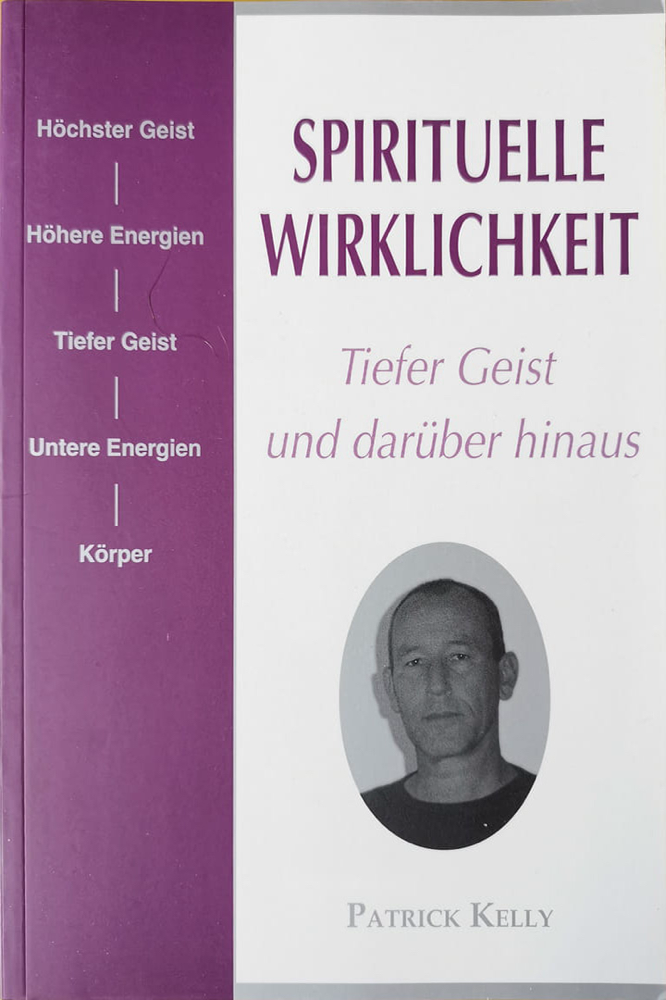 "Spirituelle Wirklichkeit - Tiefer Geist und darüber hinaus" von Patrick A Kelly