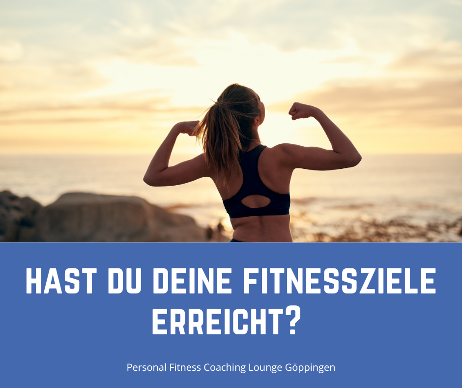 Hast du deine Fitnessziele erreicht?