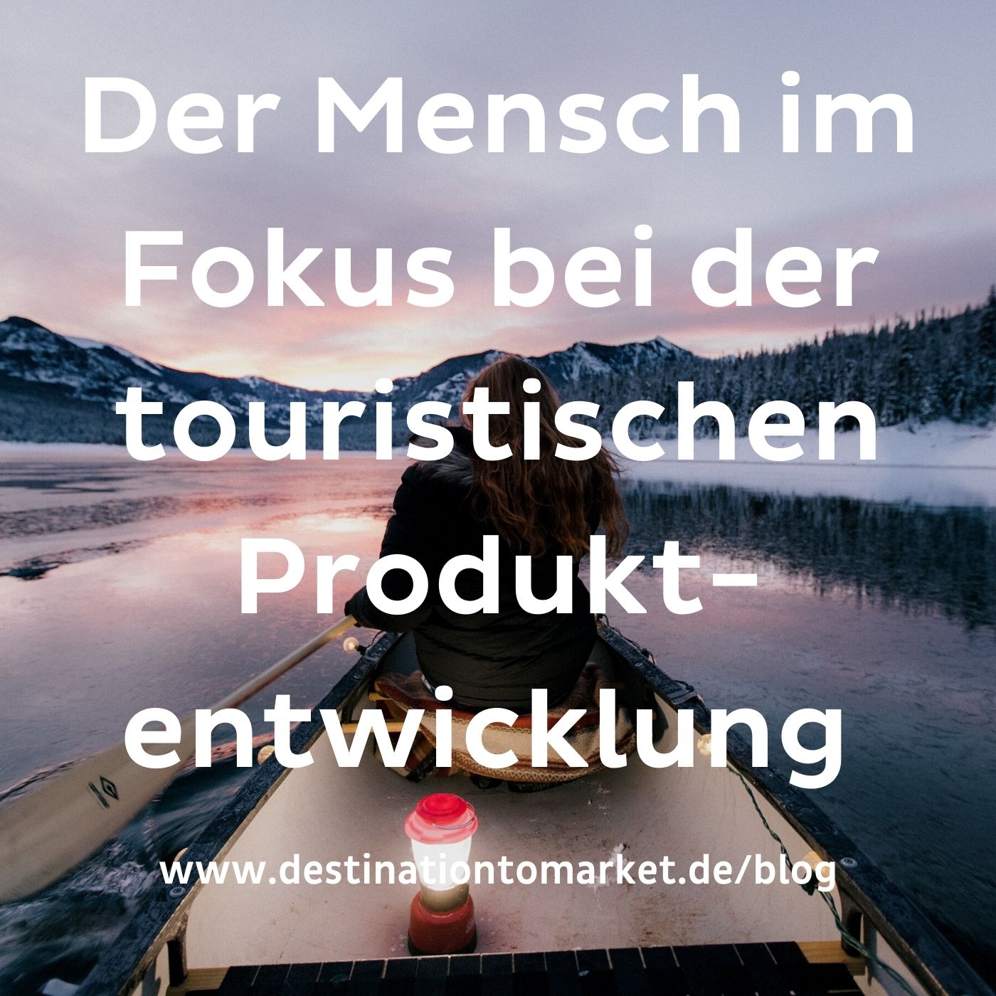Der Mensch im Fokus der touristischen Produktentwicklung