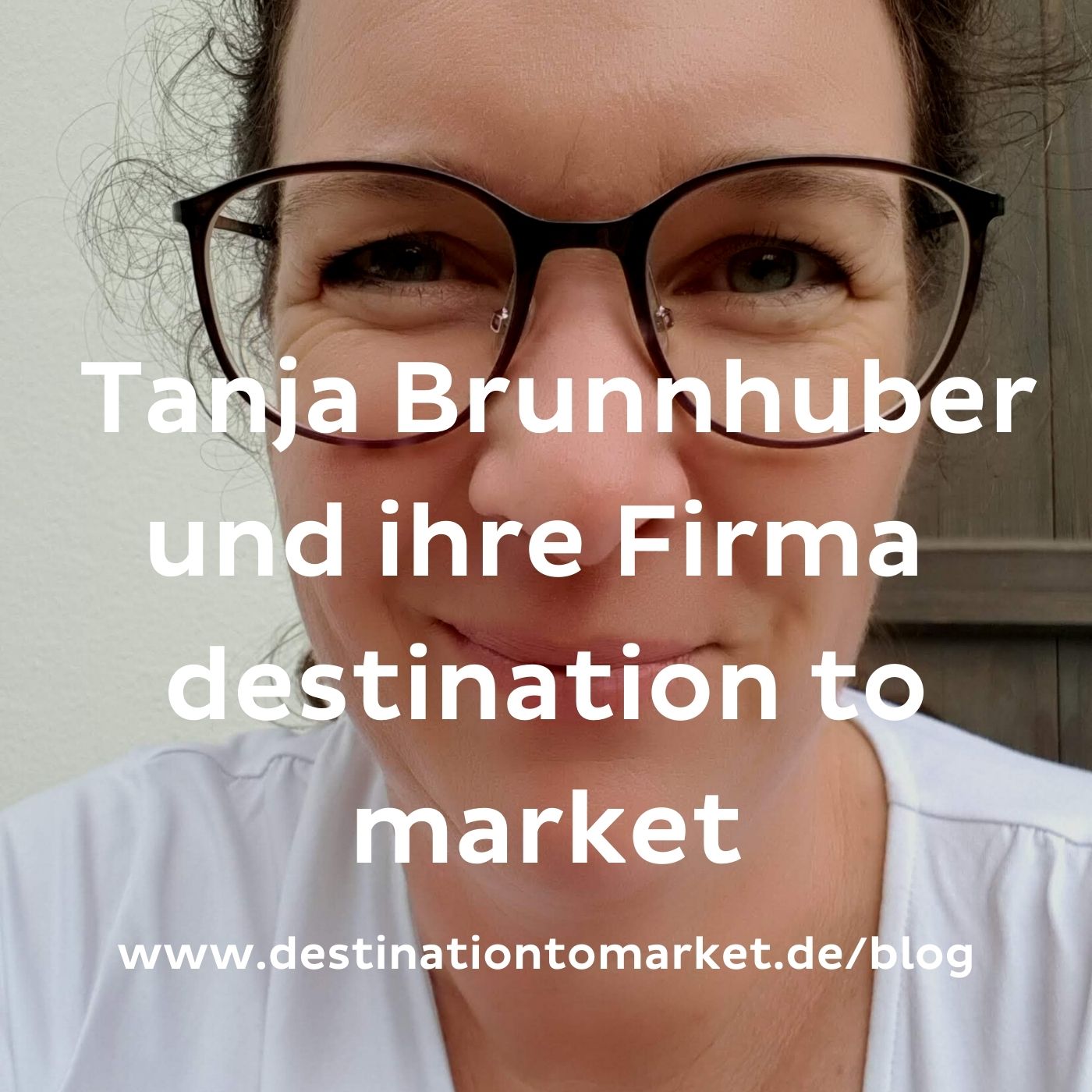 Eine Marke? Eine Marke! Tanja Brunnhuber und destination to market