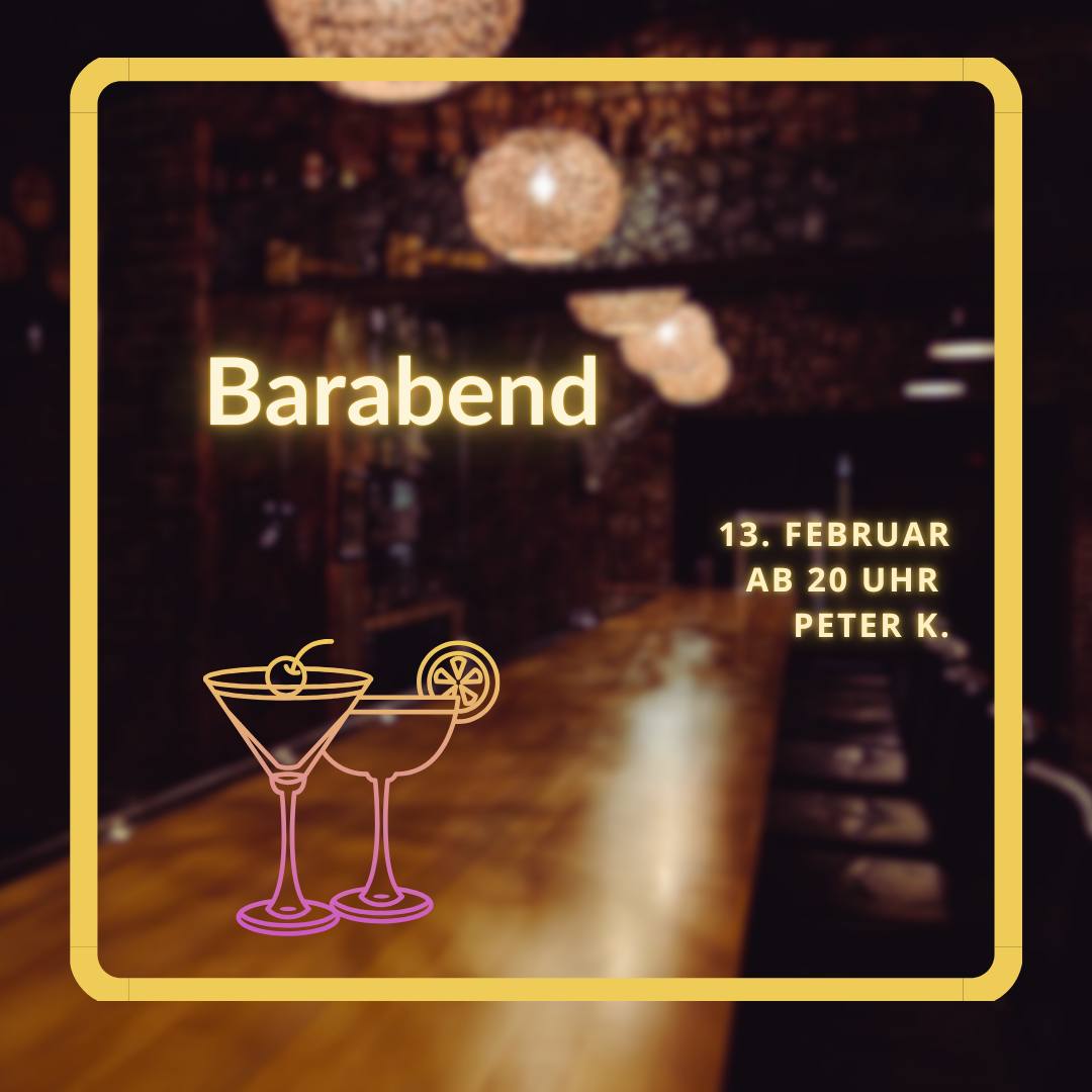 Semesterausklang: Barabend am 13. Februar 2025, 20 Uhr im Peter K.