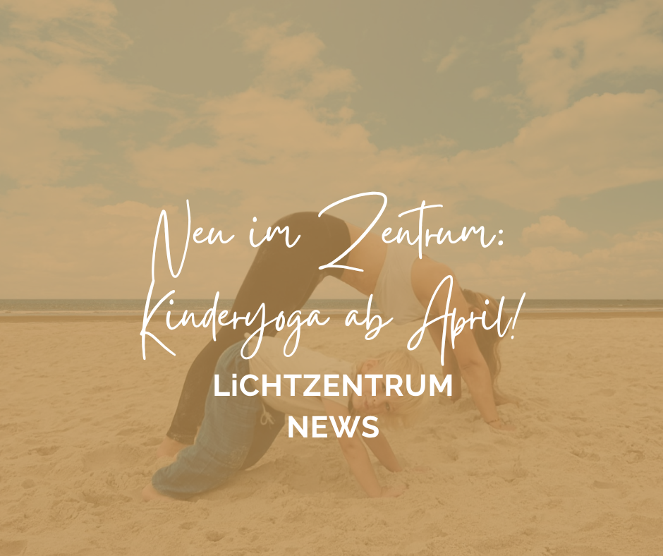 Neu im Zentrum: Kinderyoga ab April!