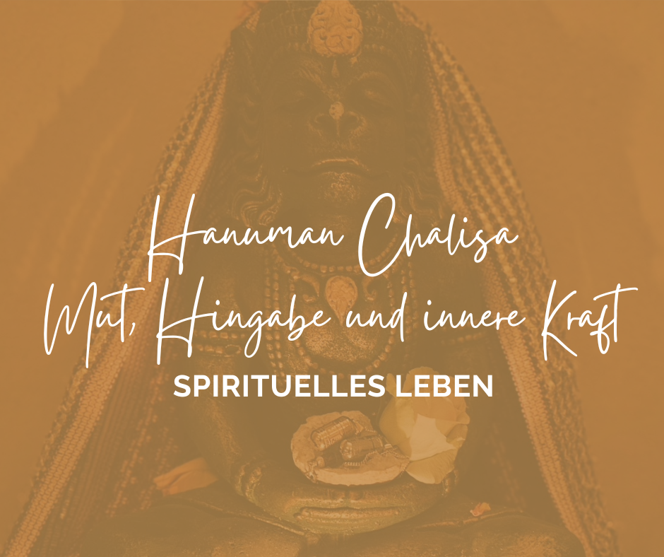 Hanuman Chalisa: Sadhana für Mut, Hingabe und innere Kraft