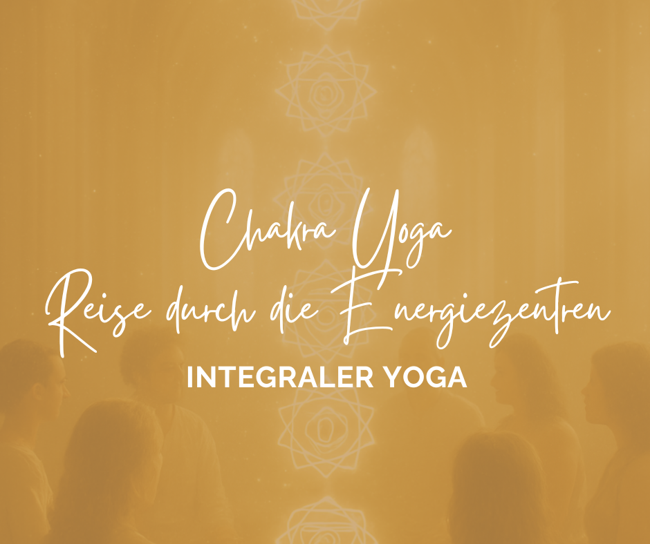 Chakra Yoga – Die Reise durch die Energiezentren des Körpers