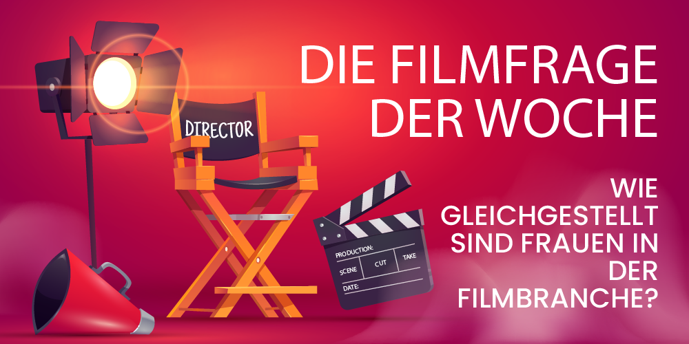 Wie gleichgestellt sind Frauen in der Filmbranche?