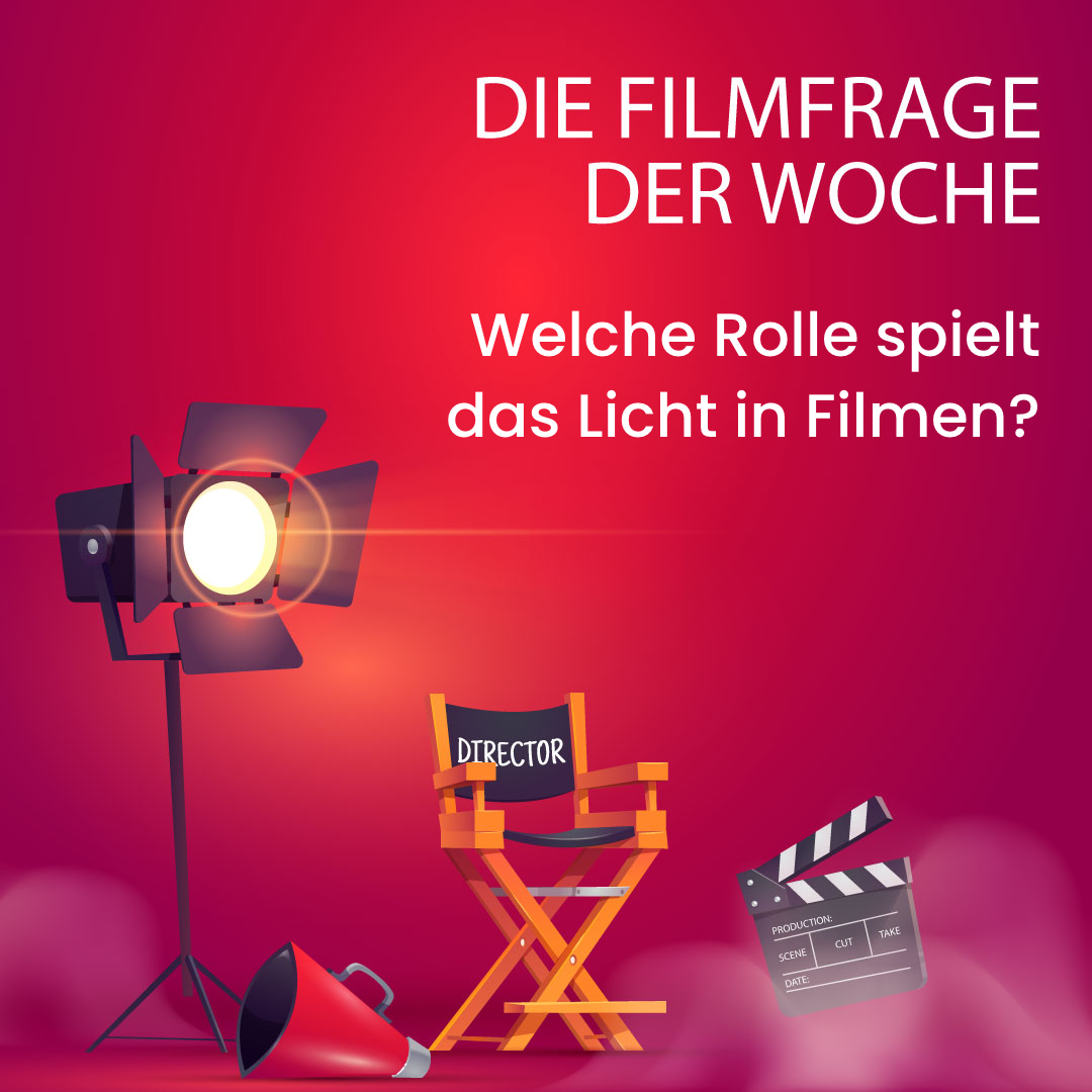 Welche Rolle spielt das Licht in Filmen?