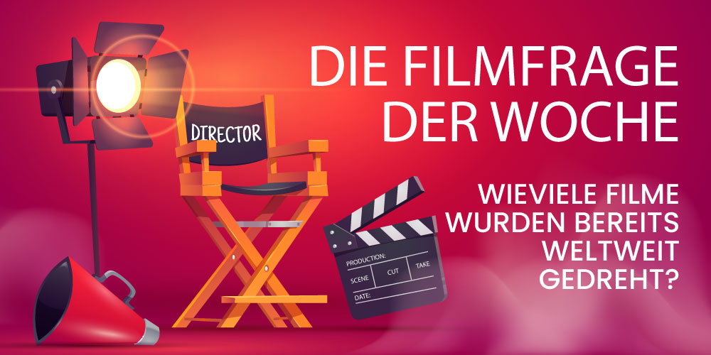 Wieviele Filme wurden bereits weltweit gedreht?