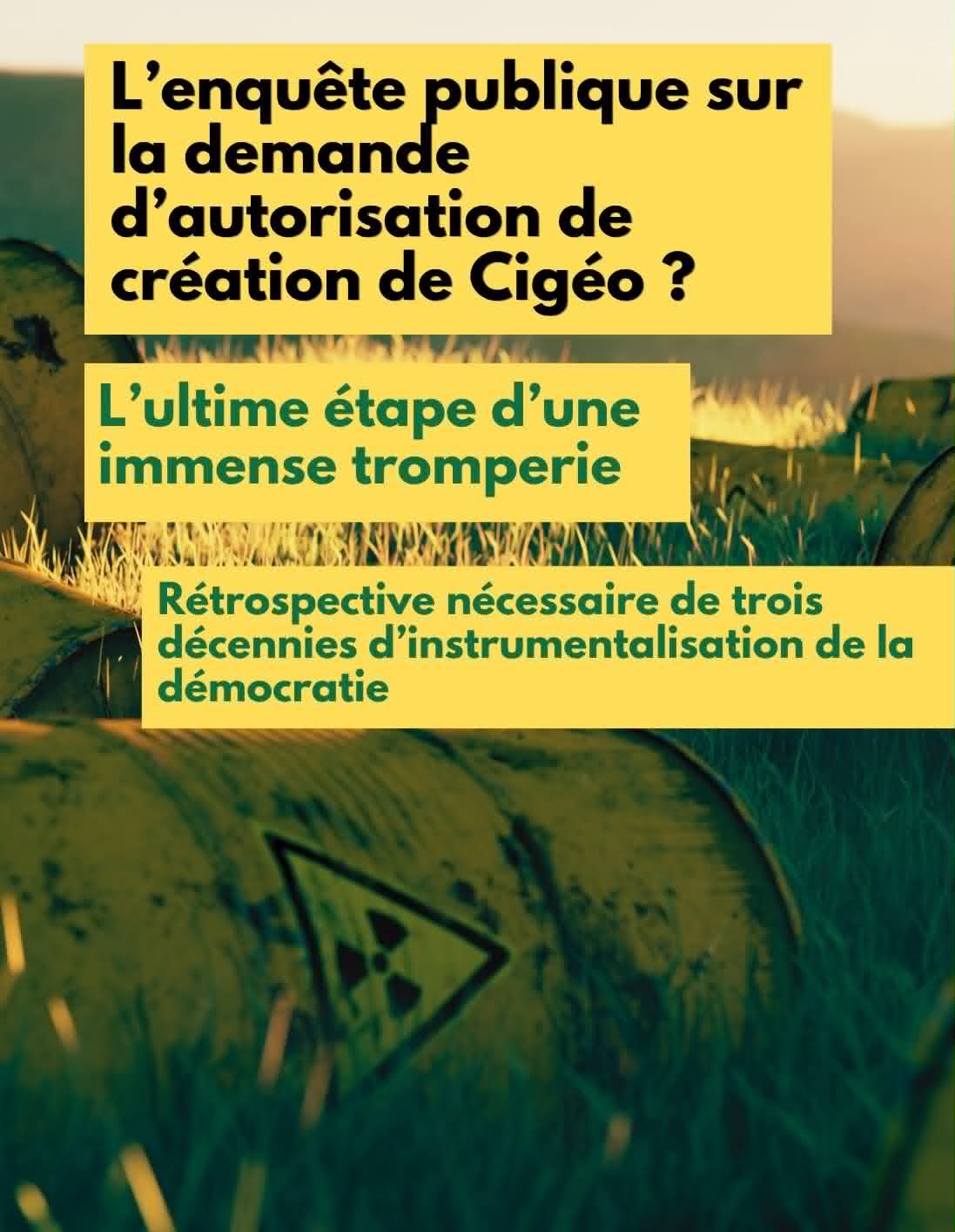 Brochure - L'enquête publique sur la DAC de Cigeo ? L'ultime étape d'une immense tromperie démoratique 
