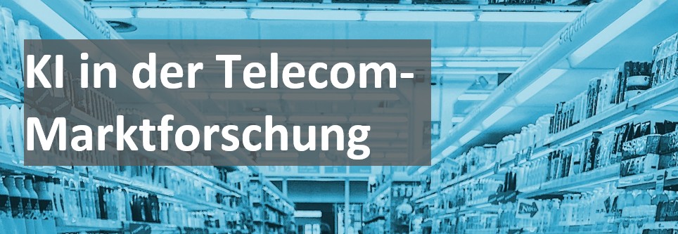 Wie KI die Marktforschung im Telekommunikationsmarkt beeinflusst