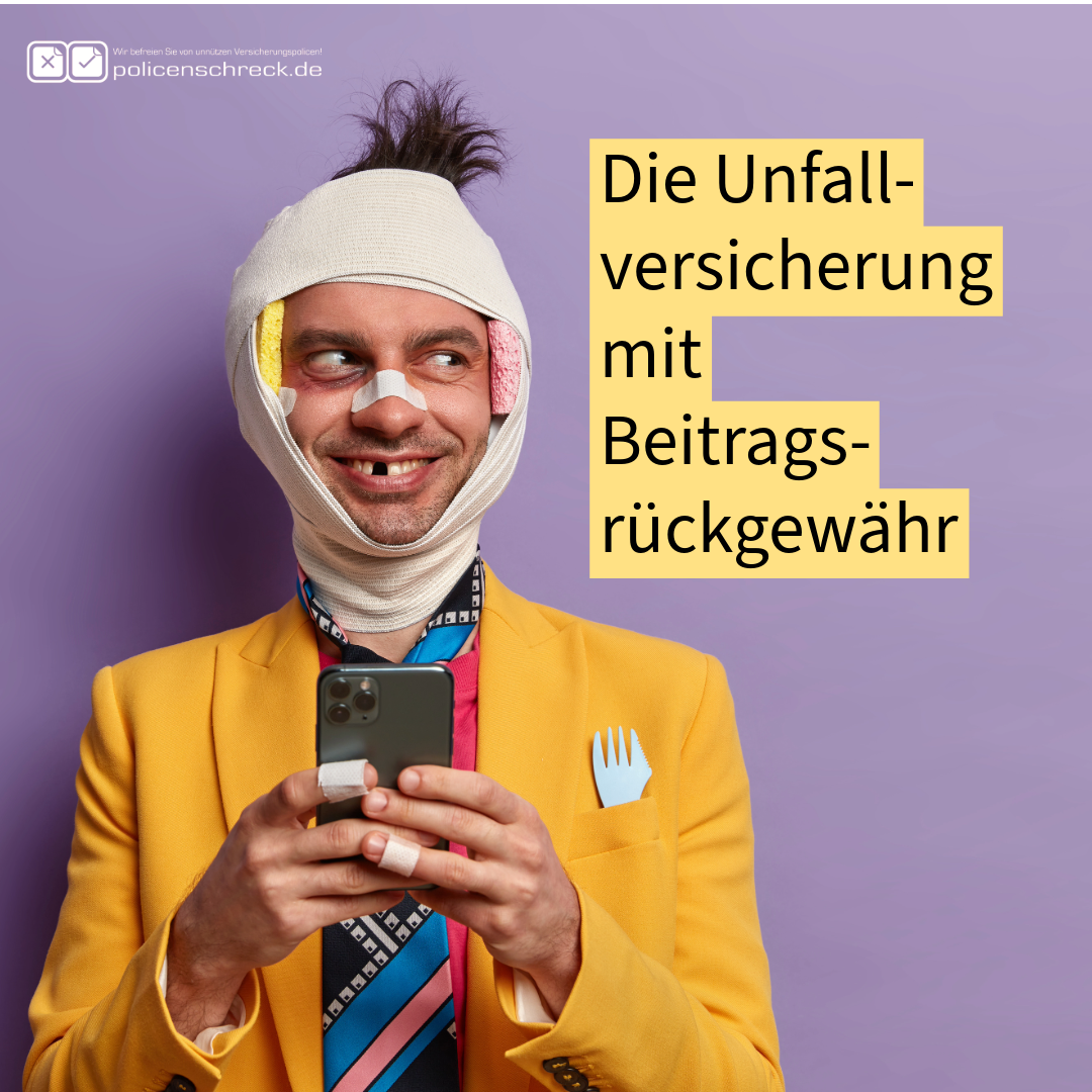 Zu schön um wahr zu sein: Die Unfallversicherung mit Beitragsrückgewähr