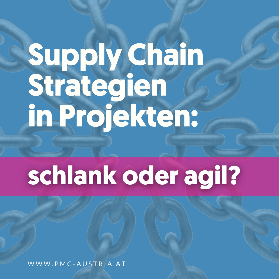 Supply-Chain-Strategie in Projekten: schlank oder doch agil?