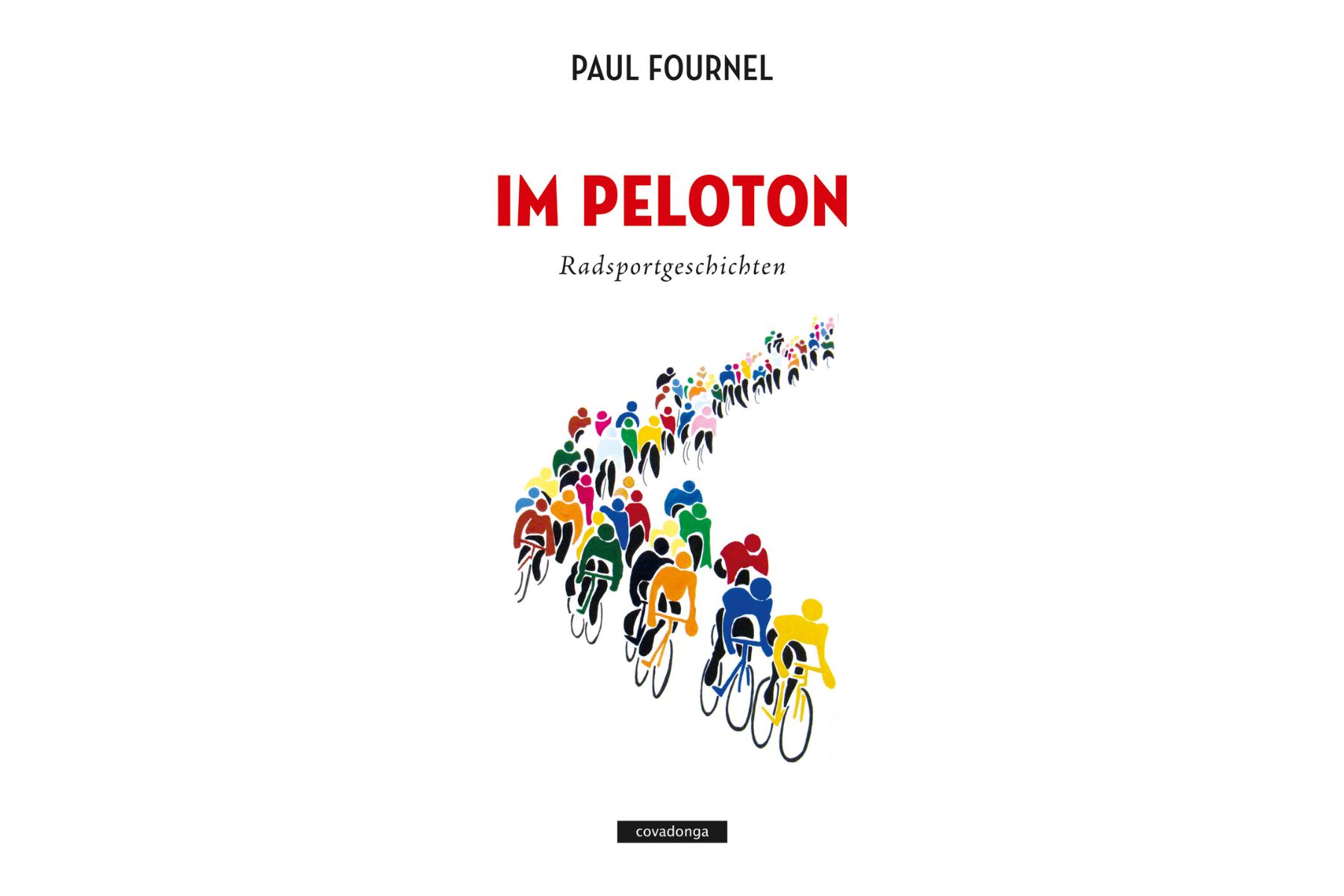 Das neue Buch von Paul Fournel: Profiradsport in 45 Kurzgeschichten