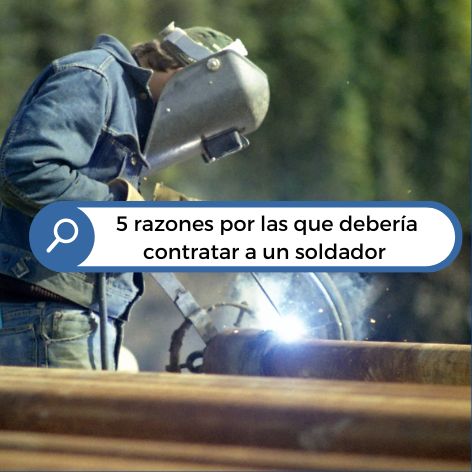 5 razones por las que debería utilizar un soldador en su proyecto de construcción