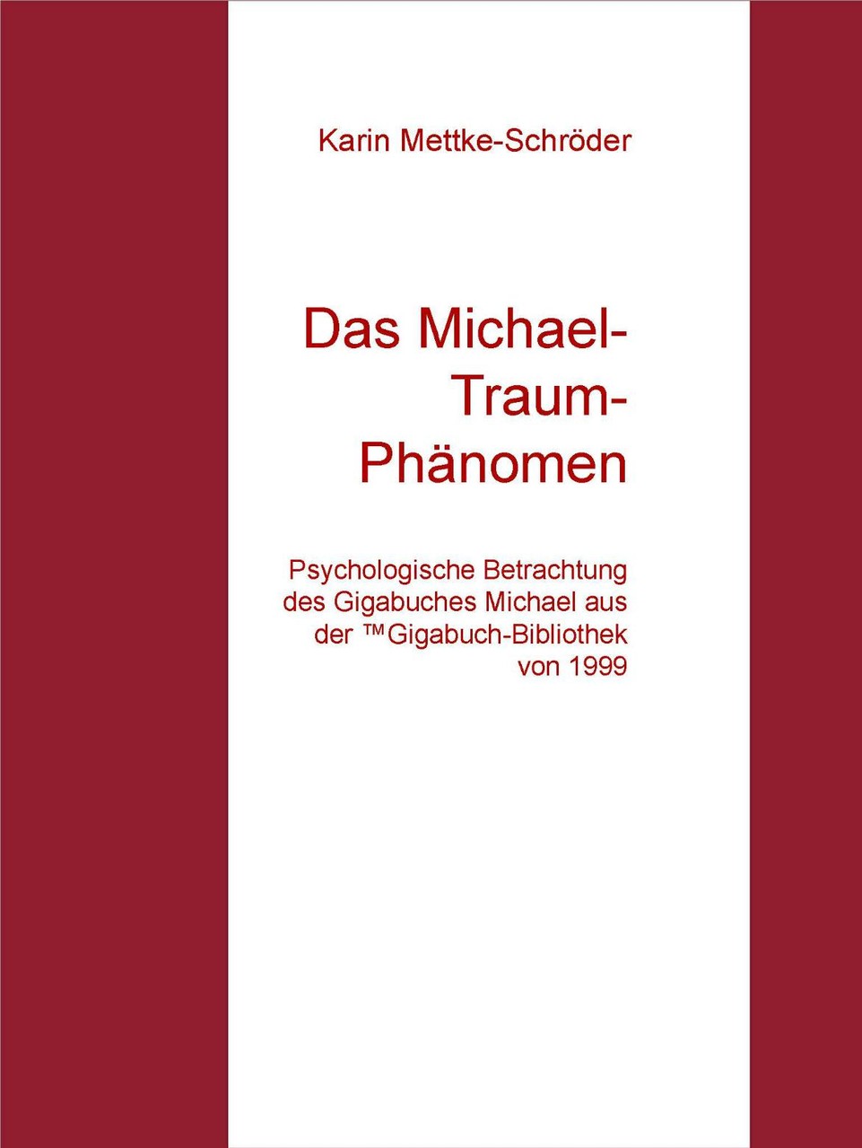 Karin Mettke-Schröder/Das Michael-Traum-Phänomen/™Gigabuch Bibliothek 1999/e-Short ISBN 9783734712838