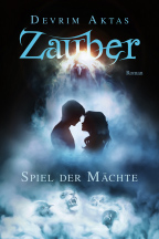 Zauber - Spiel der Mächte (Fantasyroman)