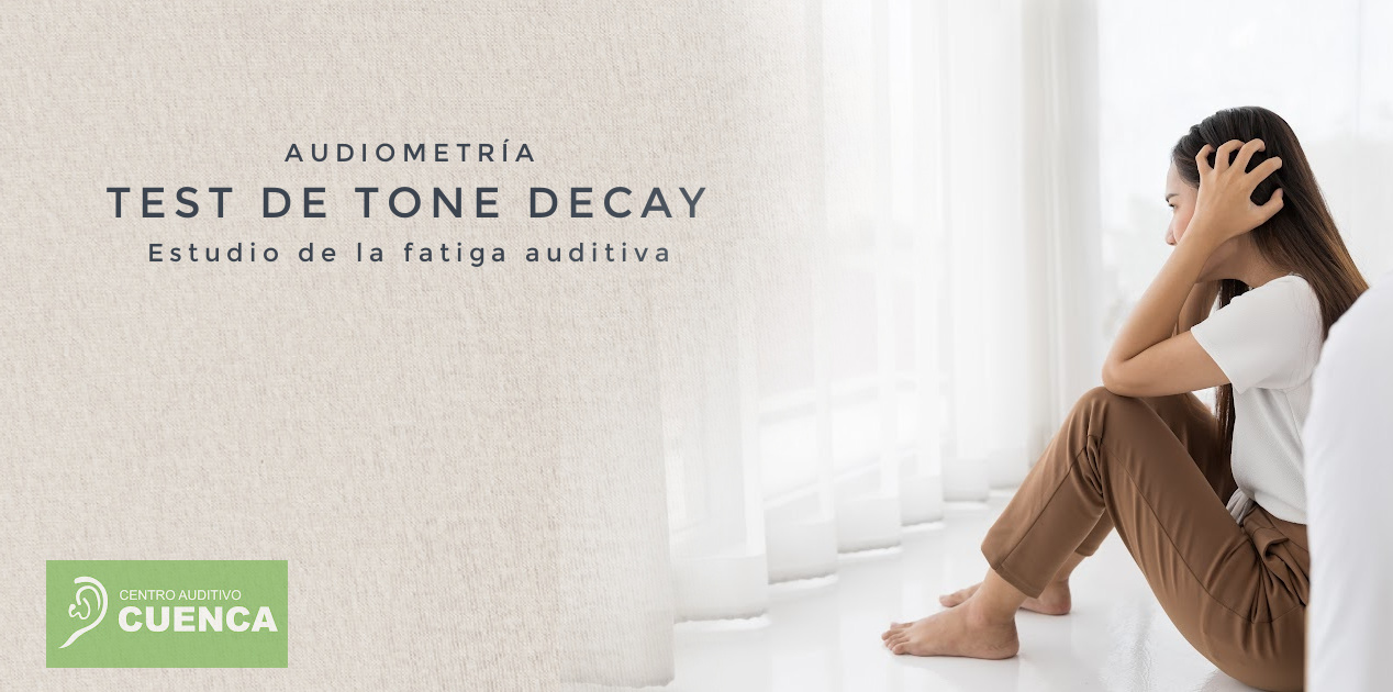 Fatiga auditiva. Tone Decay.