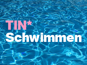 Schwimmbad-Wasser mit Schriftzug TIN*-Schwimmen