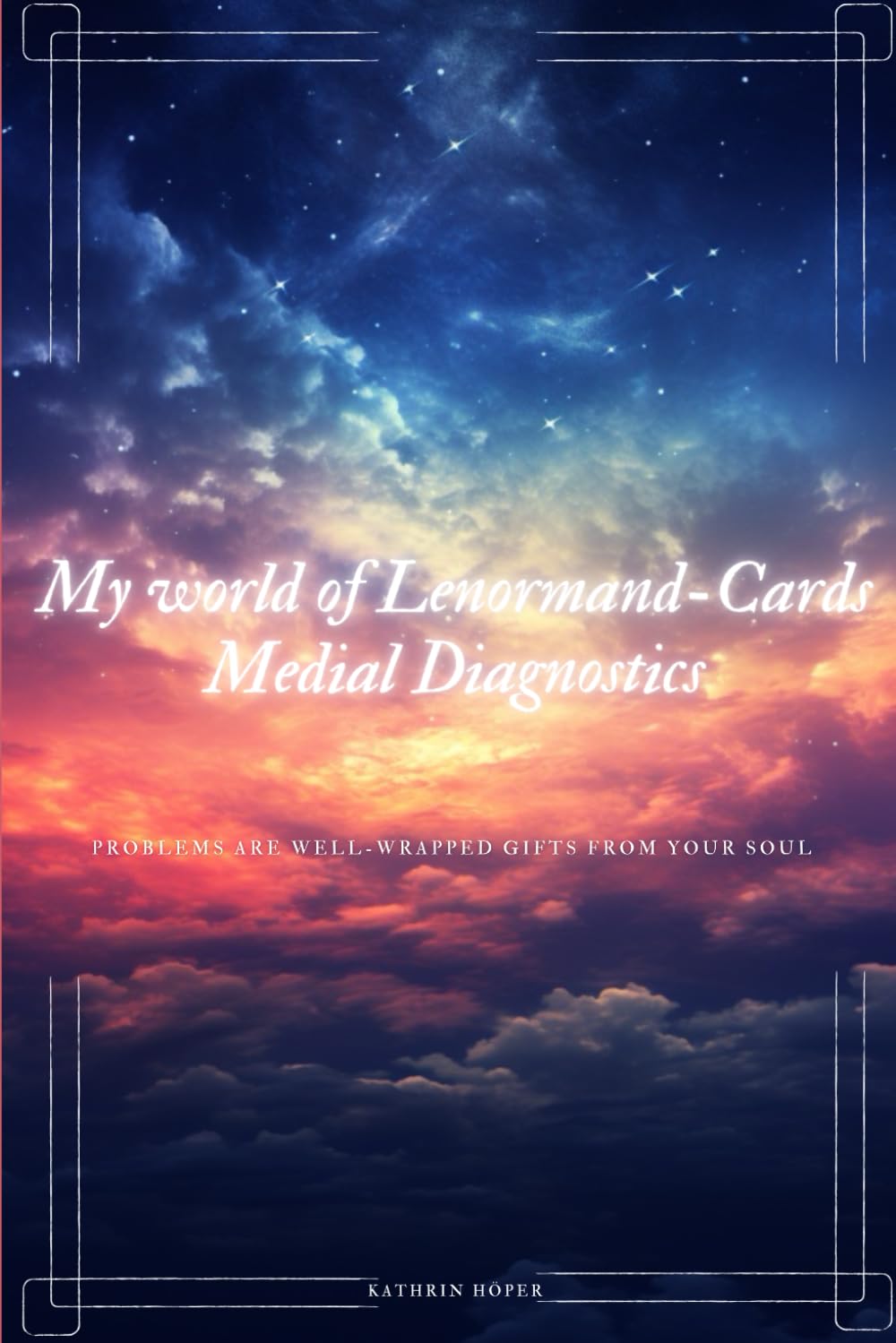 My world of Lenormand-Cards  ★Lenormand Cards - Medial Diagnostics★