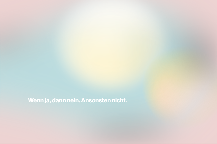 Egal, ich lass das jetzt so