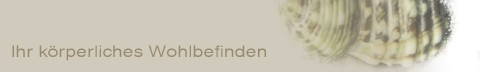 Ihr körperliches Wohlbefinden