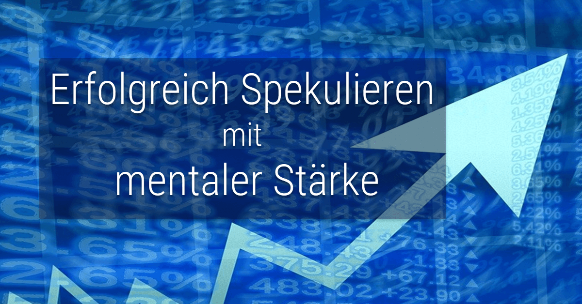 Mentale Stärke: erfolgreicher Traden