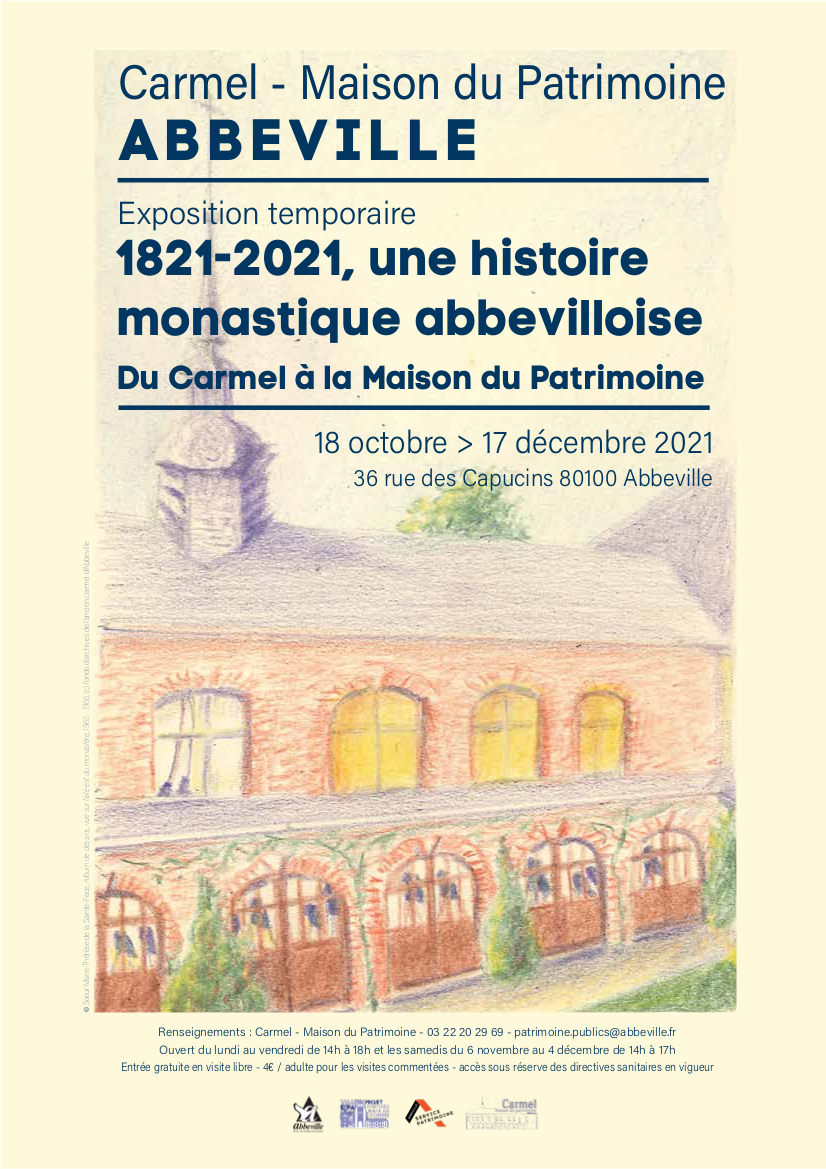 1821-2021, une histoire monastique abbevilloise. Du Carmel à la Maison du patrimoine